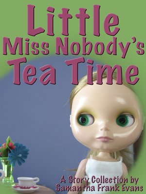 cover image of Little Miss Nobody's Tea Time